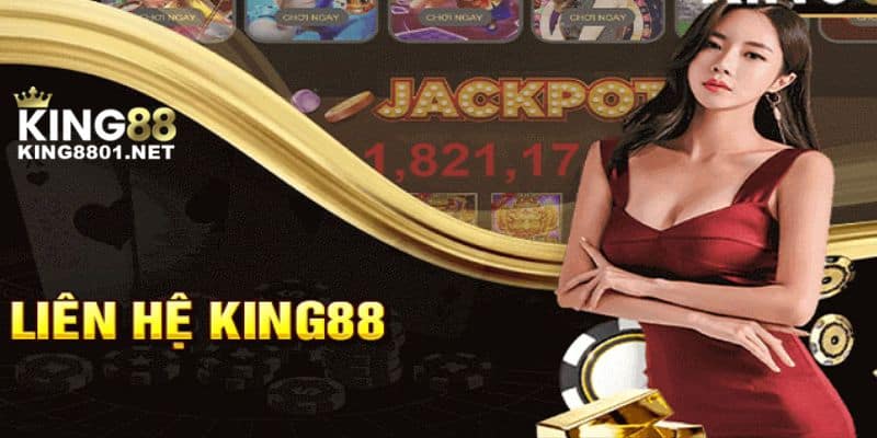 Một số cách liên hệ KING88 nhanh chóng 