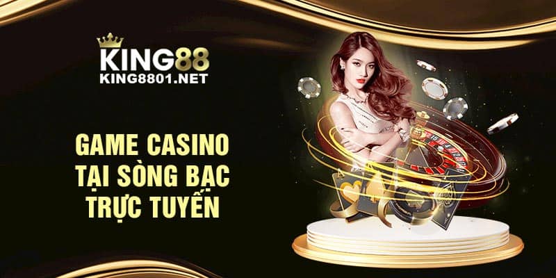 Game casino tại sòng bạc trực tuyến