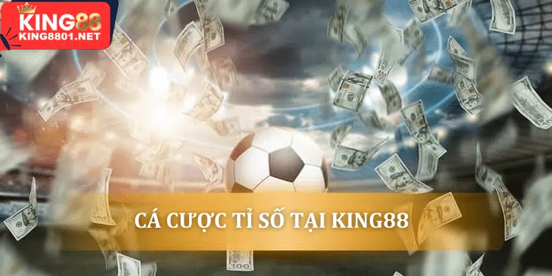 cá cược tỉ số king88
