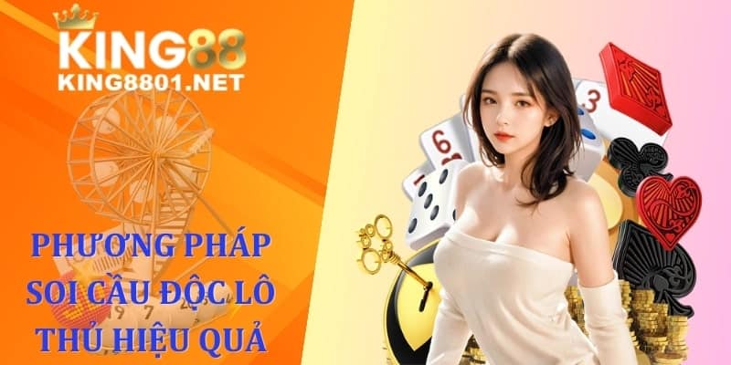 Phương pháp soi cầu độc thủ lô hiệu quả