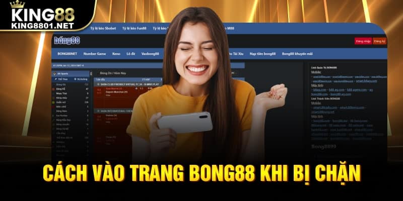 Cách vào trang Bong88 khi bị chặn