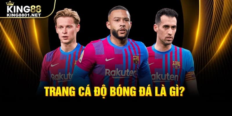 Trang cá độ bóng đá là gì?