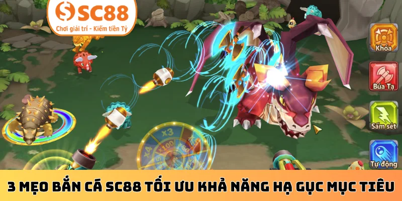 3 mẹo bắn cá SC88 tối ưu khả năng hạ gục mục tiêu