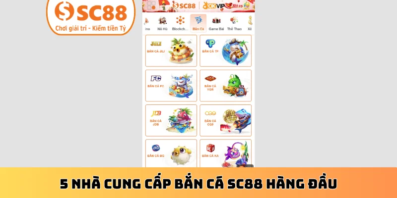 5 nhà cung cấp bắn cá SC88 hàng đầu