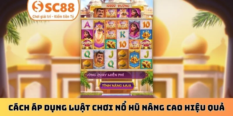 Cách áp dụng luật chơi nổ hũ nâng cao hiệu quả