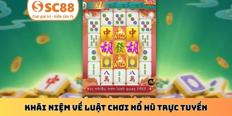 Khái niệm về luật chơi nổ hũ trực tuyến