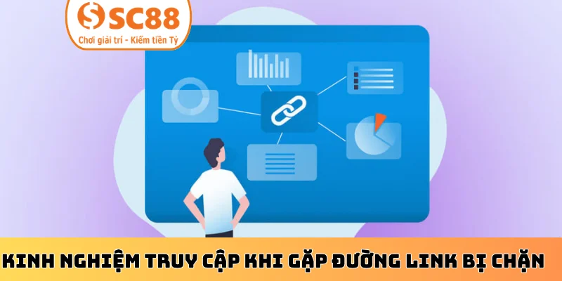 Kinh nghiệm truy cập khi gặp đường link bị chặn
