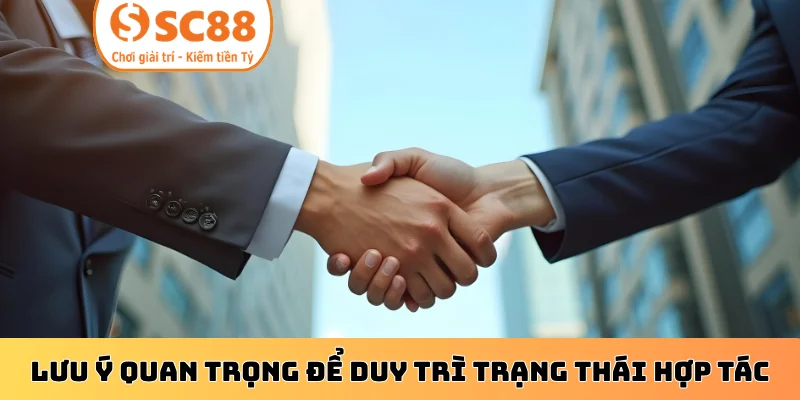 Lưu ý quan trọng để duy trì trạng thái hợp tác