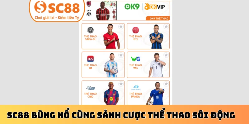 SC88 bùng nổ cùng sảnh cược thể thao sôi động