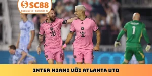 Inter Miami với Atlanta Utd