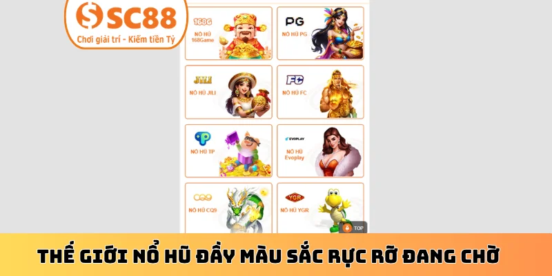 Thế giới nổ hũ đầy màu sắc rực rỡ đang chờ